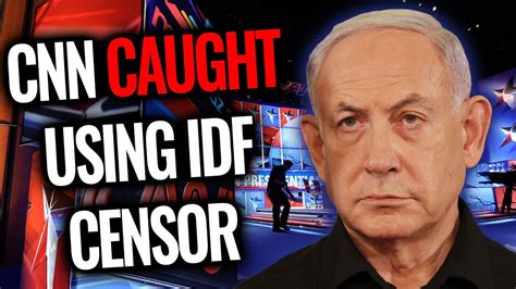 CNN and the IDF Censor